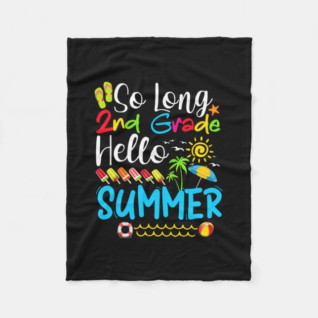 So Long 2nd Grade Hello Summer Last Day Of School. Fleece Blanket (Front)
