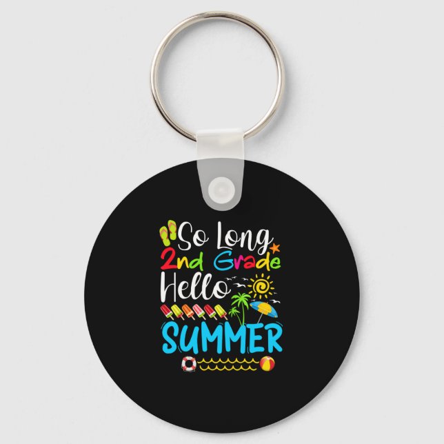 So Long 2nd Grade Hello Summer Last Day Of School. Key Ring (Front)
