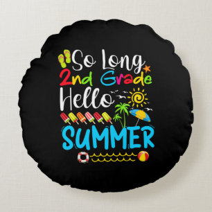 So Long 2nd Grade Hello Summer Last Day Of School. Round Cushion