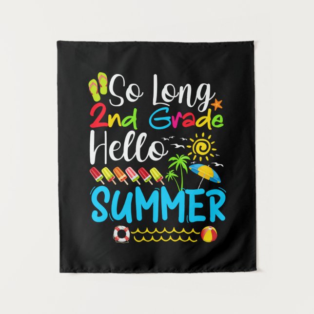 So Long 2nd Grade Hello Summer Last Day Of School. Tapestry (Front)
