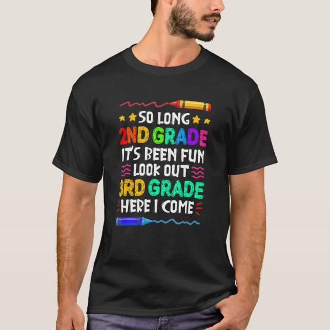 So Long 2nd Grade It's Been Fun 3rd Grade Back To  T-Shirt (Front)