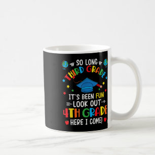 So Long 3rd Grade Graduation 4th Grade Here I Come Coffee Mug