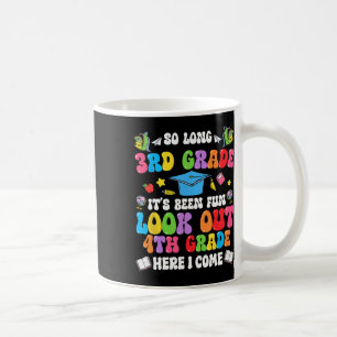 So Long 3rd Grade Graduation 4th Grade Here I Come Coffee Mug