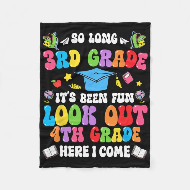 So Long 3rd Grade Graduation 4th Grade Here I Come Fleece Blanket (Front)