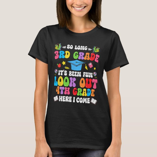So Long 3rd Grade Graduation 4th Grade Here I Come T-Shirt (Front)