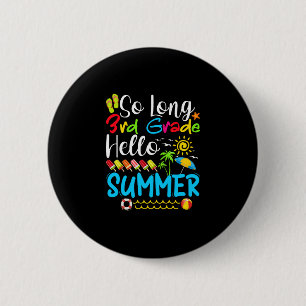 So Long 3rd Grade Hello Summer Last Day Of School. 6 Cm Round Badge