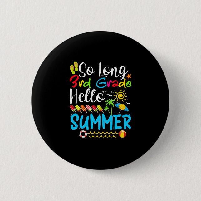 So Long 3rd Grade Hello Summer Last Day Of School. 6 Cm Round Badge (Front)
