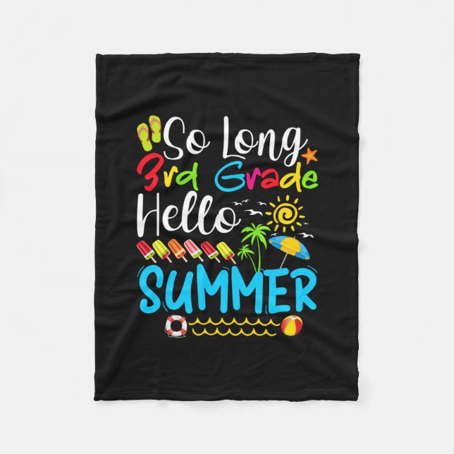 So Long 3rd Grade Hello Summer Last Day Of School. Fleece Blanket (Front)