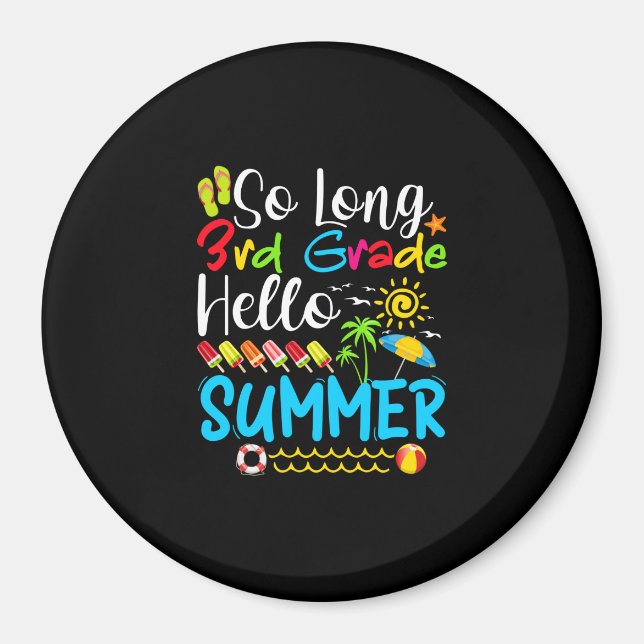 So Long 3rd Grade Hello Summer Last Day Of School. Magnet (Front)