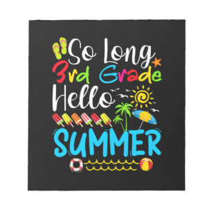 So Long 3rd Grade Hello Summer Last Day Of School. Notepad