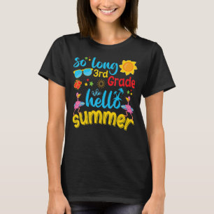 So Long 3rd Grade Hello Summer Last Day Of School T-Shirt