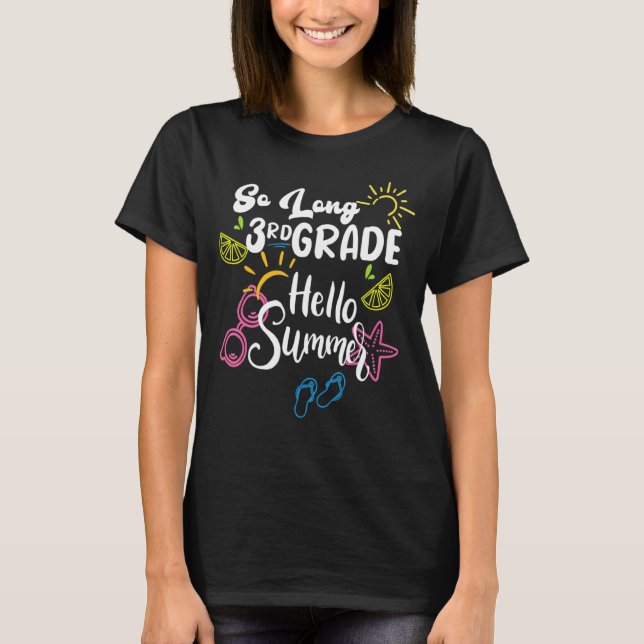 So Long 3rd Grade Hello Summer Last Day Of School  T-Shirt (Front)