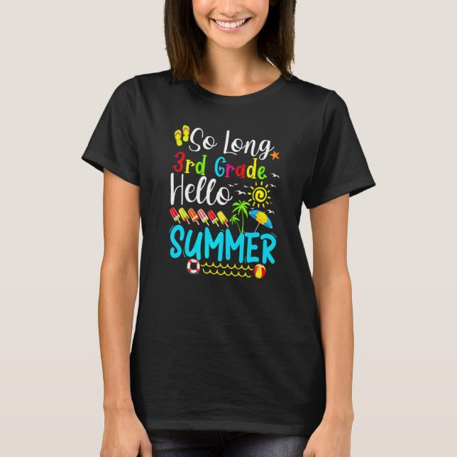 So Long 3rd Grade Hello Summer Teacher Student Kid T-Shirt (Front)