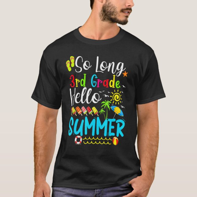 So Long 3rd Grade Hello Summer Teacher Student Kid T-Shirt (Front)