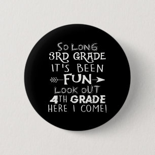 So Long 3rd Grade It's Been Fun Look Out 4th Grade 6 Cm Round Badge