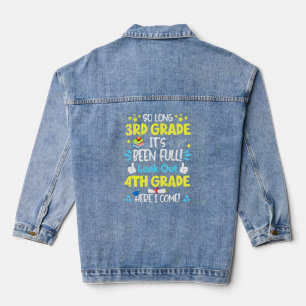 So Long 3rd Grade Its Been Fun Look Out 4th Grade Denim Jacket