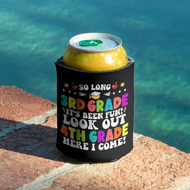 So Long 3rd Grade Look Out 4th Grade Here I Come Can Cooler (In Situ Pool)