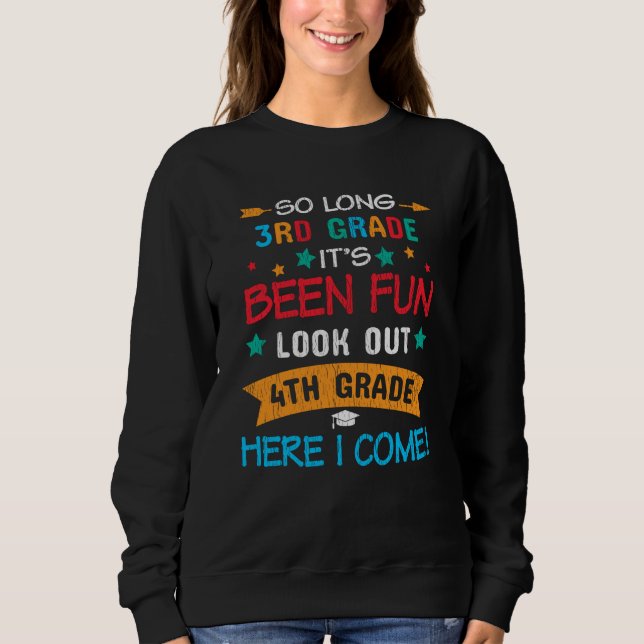 So Long 3rd Grade Look Out 4th Grade Student Gift Sweatshirt (Front)