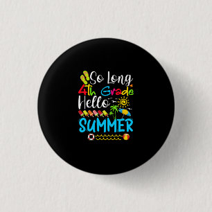 So Long 4th Grade Hello Summer Last Day Of School. 3 Cm Round Badge