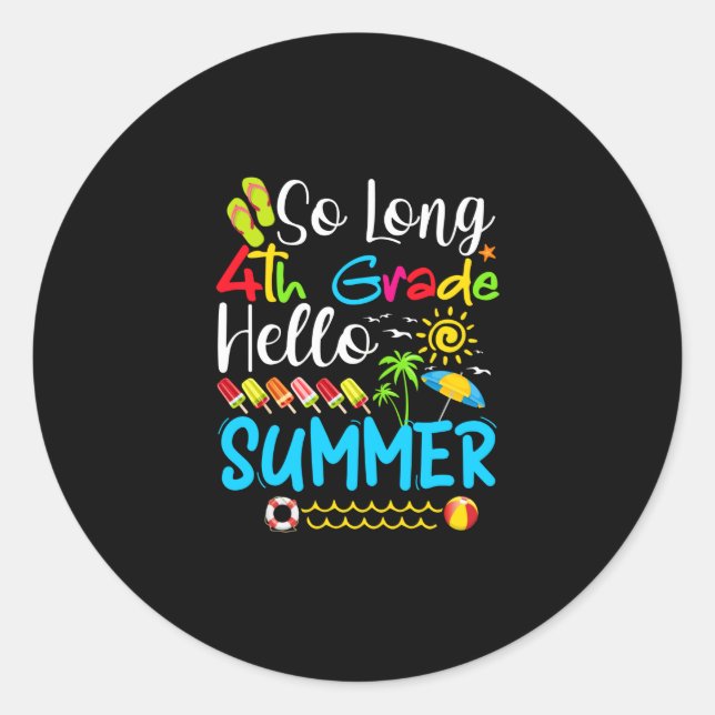 So Long 4th Grade Hello Summer Last Day Of School. Classic Round Sticker (Front)