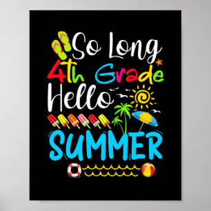 So Long 4th Grade Hello Summer Last Day Of School. Poster