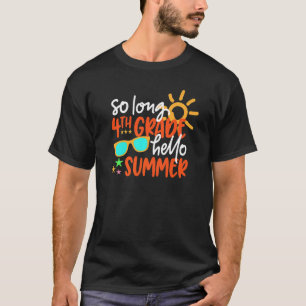 So Long 4th Grade Hello Summer Last Day Of School T-Shirt