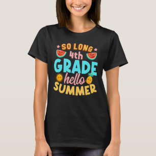 So Long 4th Grade Hello Summer Last Day Of School T-Shirt