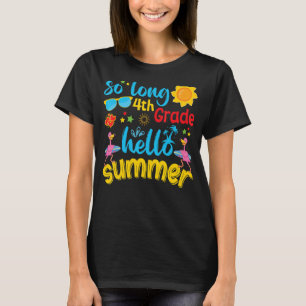 So Long 4th Grade Hello Summer Last Day Of School T-Shirt