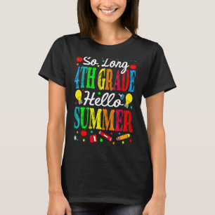 So Long 4th Grade Hello Summer Last Day Of School T-Shirt