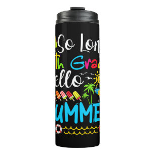 So Long 4th Grade Hello Summer Last Day Of School. Thermal Tumbler