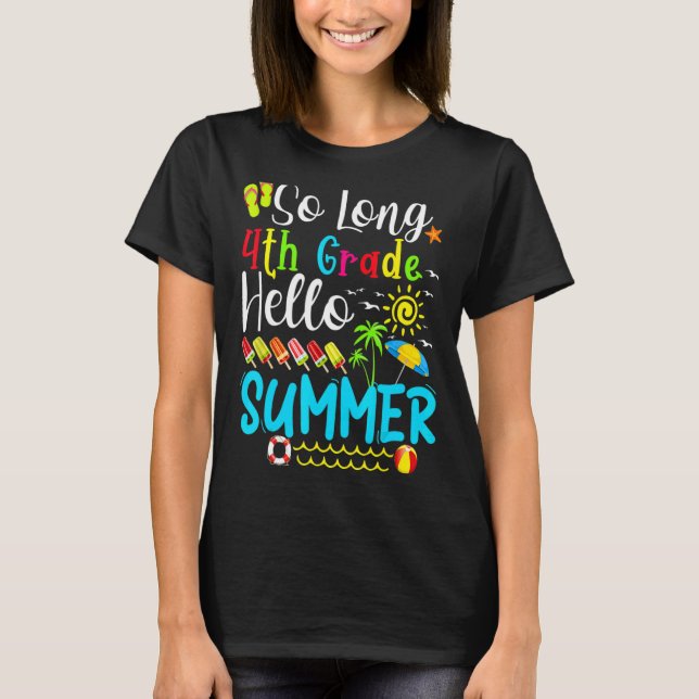 So Long 4th Grade Hello Summer Teacher Student Kid T-Shirt (Front)