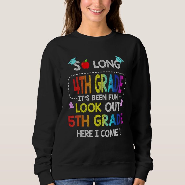So Long 4th Grade Here I Come 5th Grade Graduation Sweatshirt (Front)