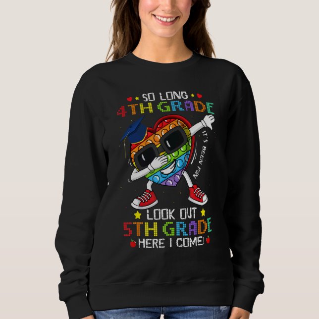 So Long 4th Grade Here I Come 5th Grade Pop It Dab Sweatshirt (Front)