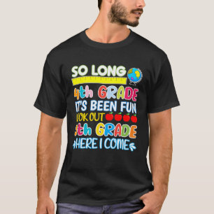 So Long 4th Grade Here I Come Graduation 5th Grade T-Shirt