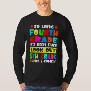 So Long 4th Grade It's Fun Look Out 5th Grade 1 T-Shirt