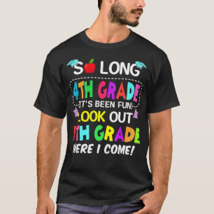 So Long 4th Grade Look Out 5th Grade Here I Come G T-Shirt