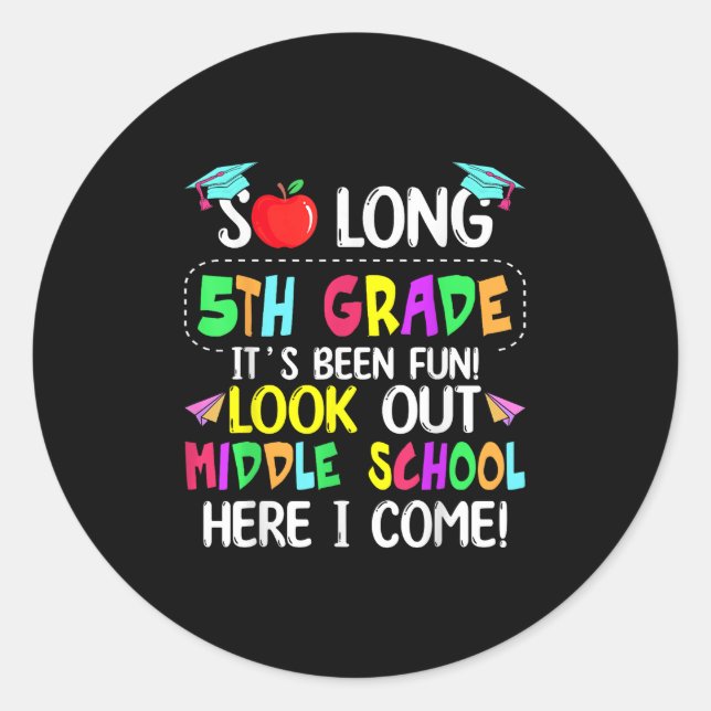 So Long 5th Grade Graduation Middle School Here I  Classic Round Sticker (Front)