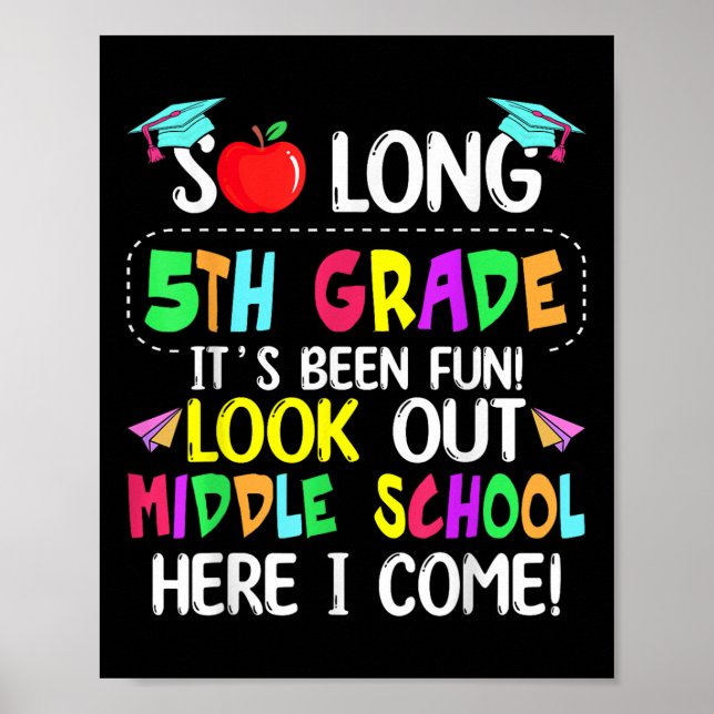 So Long 5th Grade Graduation Middle School Here I  Poster (Front)