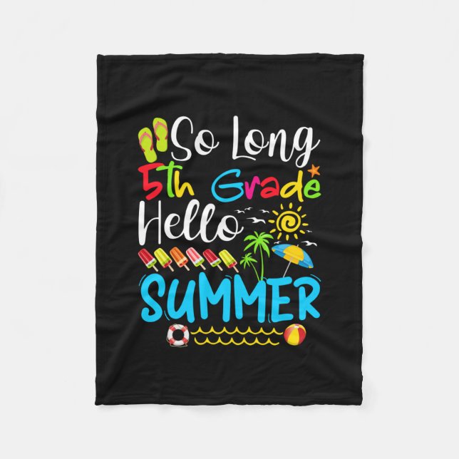 So Long 5th Grade Hello Summer Last Day Of School. Fleece Blanket (Front)