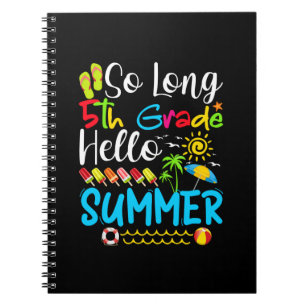 So Long 5th Grade Hello Summer Last Day Of School. Notebook