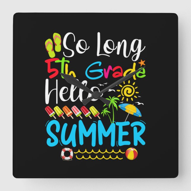 So Long 5th Grade Hello Summer Last Day Of School. Square Wall Clock (Front)