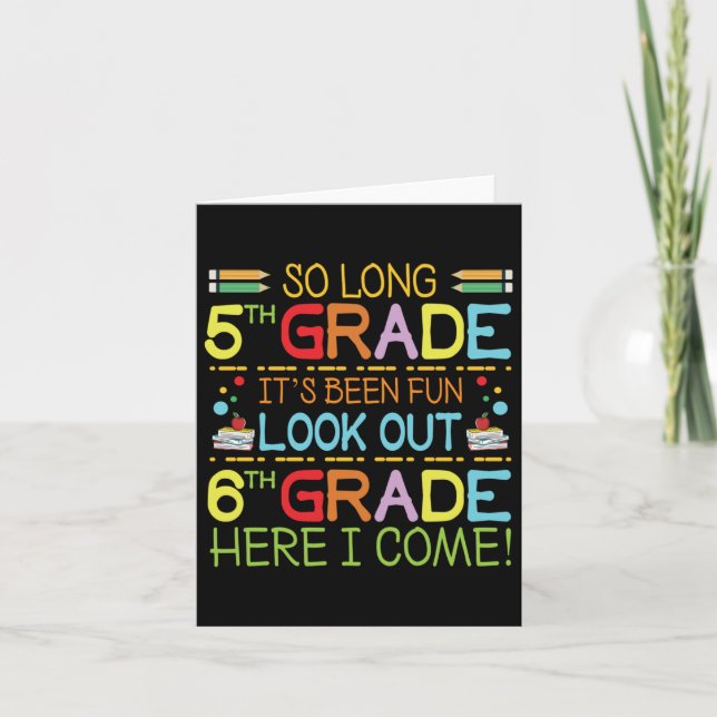 So Long 5th Grade - Look Out 6th Grade !  Card (Front)