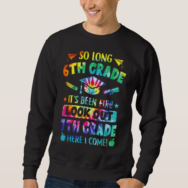 So Long 6th Grade 7th Grade Here I Come Graduation Sweatshirt (Front)
