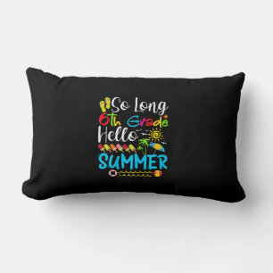 So Long 6th Grade Hello Summer Last Day Of School. Lumbar Cushion