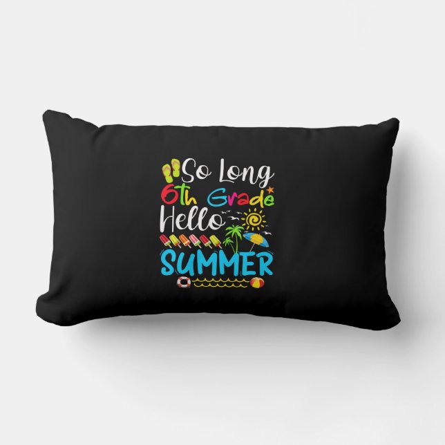 So Long 6th Grade Hello Summer Last Day Of School. Lumbar Cushion (Front)