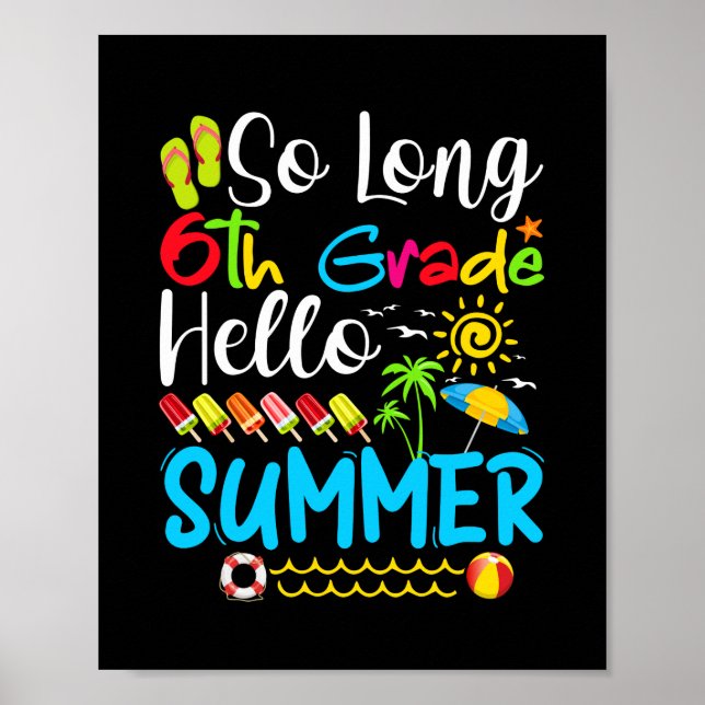 So Long 6th Grade Hello Summer Last Day Of School. Poster (Front)