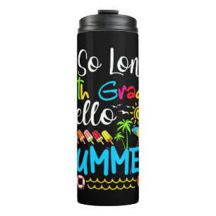 So Long 6th Grade Hello Summer Last Day Of School. Thermal Tumbler