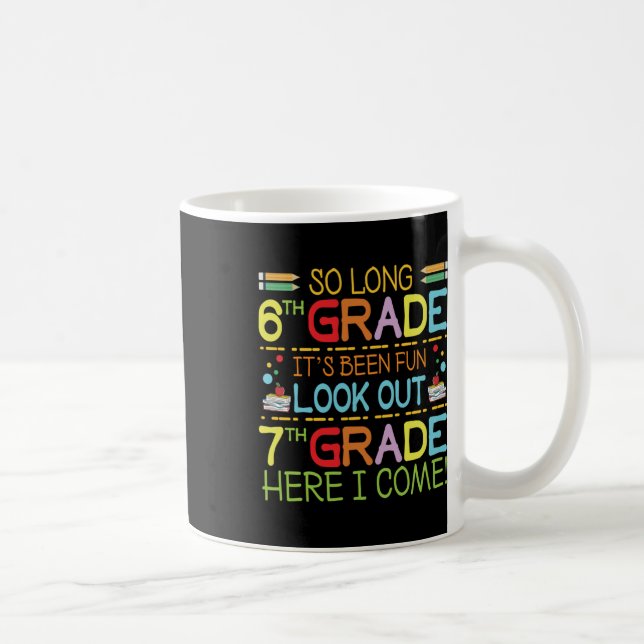 So Long 6th Grade - Look Out 7th Grade !  Coffee Mug (Right)