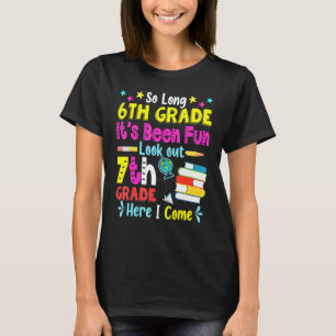 So Long 6th Grade Look Out 7th Grade Here I Come G T-Shirt