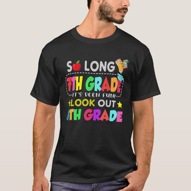 So Long 7Th Grade 8Th Grade Here I Come 7Th Grade T-Shirt (Front)